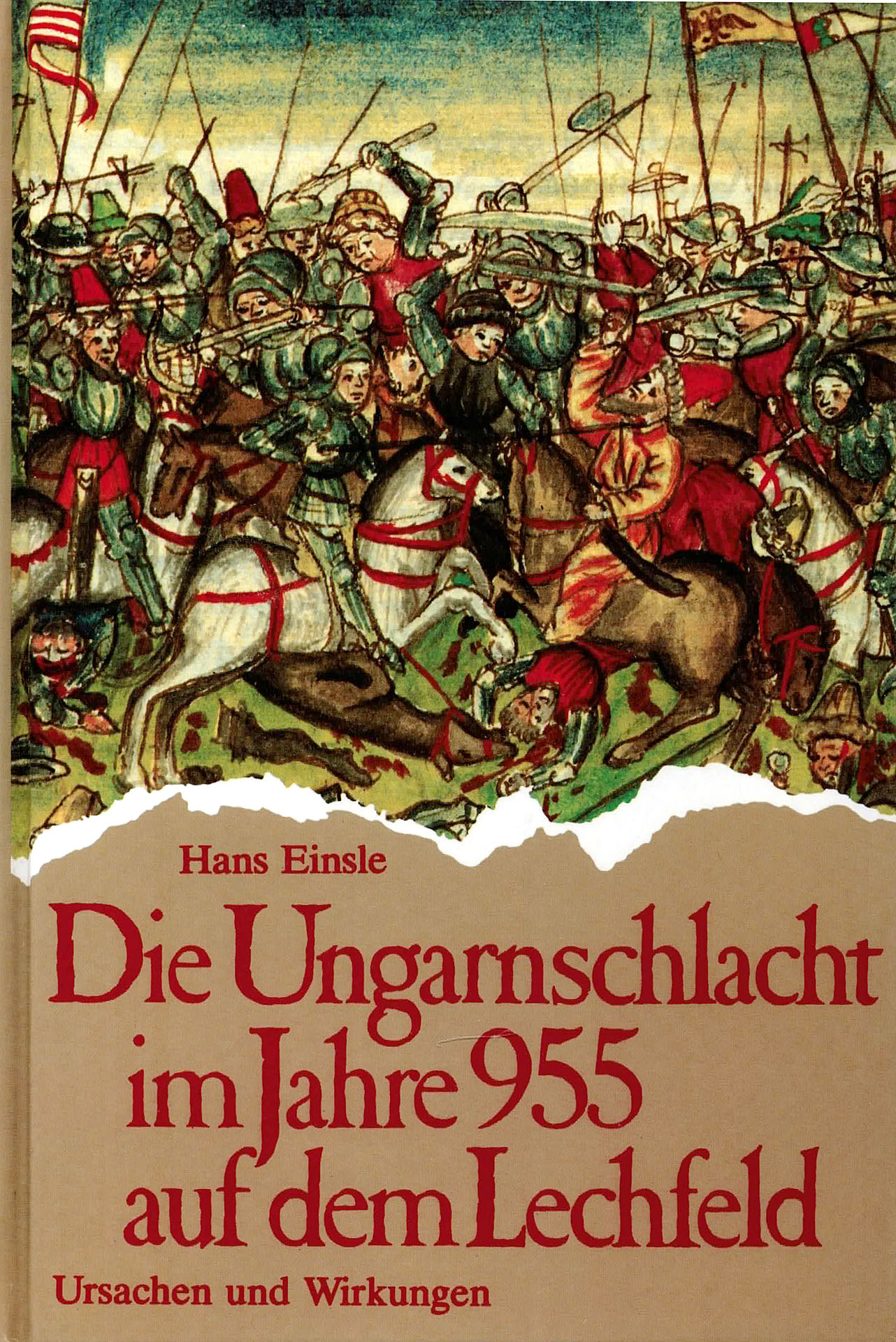 Die Ungarnschlacht im Jahre 955 auf dem Lechfeld - Einsle, Ernst
